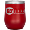 Certified Alarm-12oz Insulated Wine Tumbler